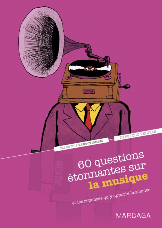 60 questions étonnantes sur la musique et les réponses qu'y apporte la science (e-bog) af veritas, In psycho