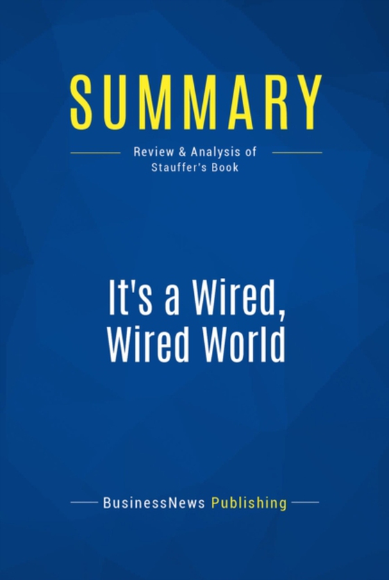 Summary: It's a Wired, Wired World