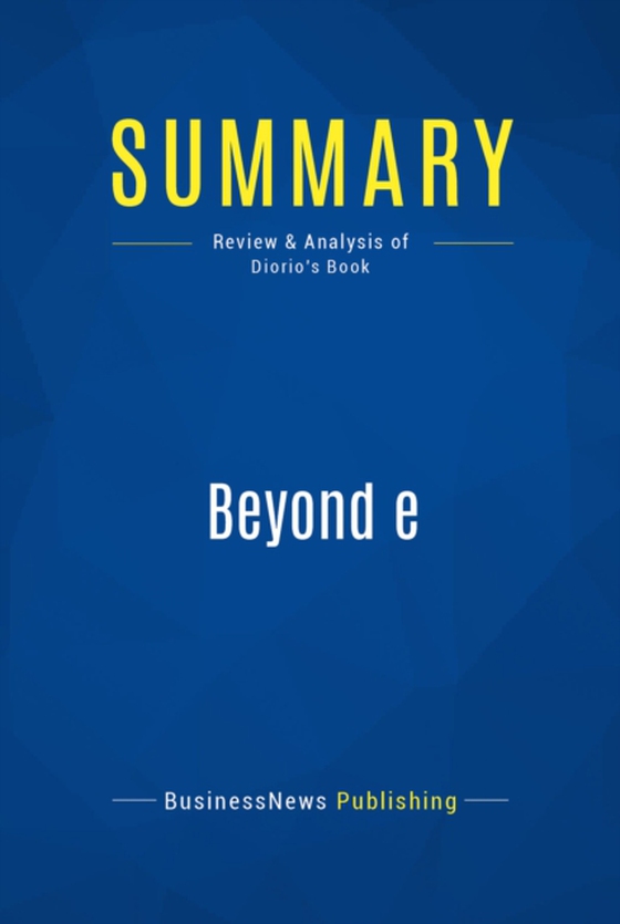 Summary: Beyond e (e-bog) af Publishing, BusinessNews