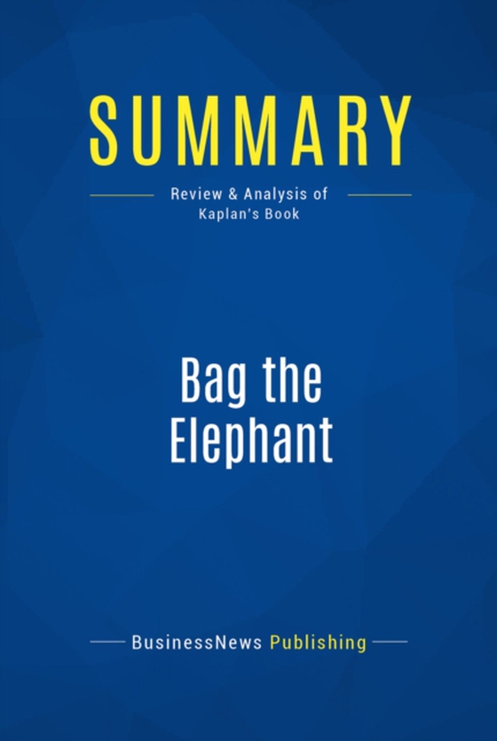 Summary: Bag the Elephant (e-bog) af Publishing, BusinessNews