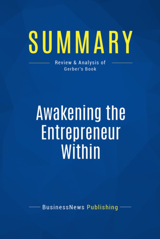 Summary: Awakening the Entrepreneur Within (e-bog) af Publishing, BusinessNews