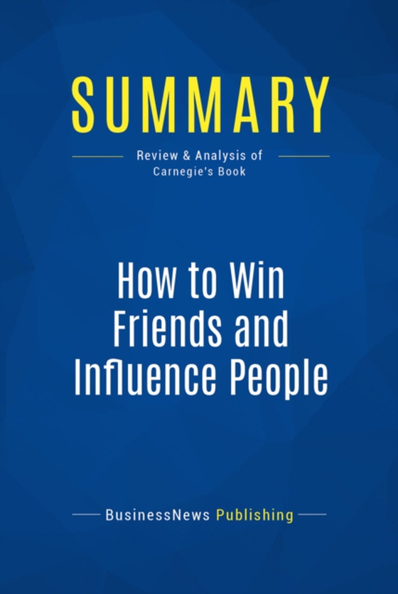 Summary: How to Win Friends and Influence People