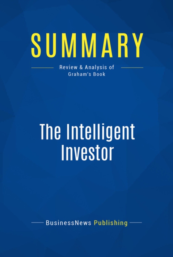 Summary: The Intelligent Investor (e-bog) af Publishing, BusinessNews