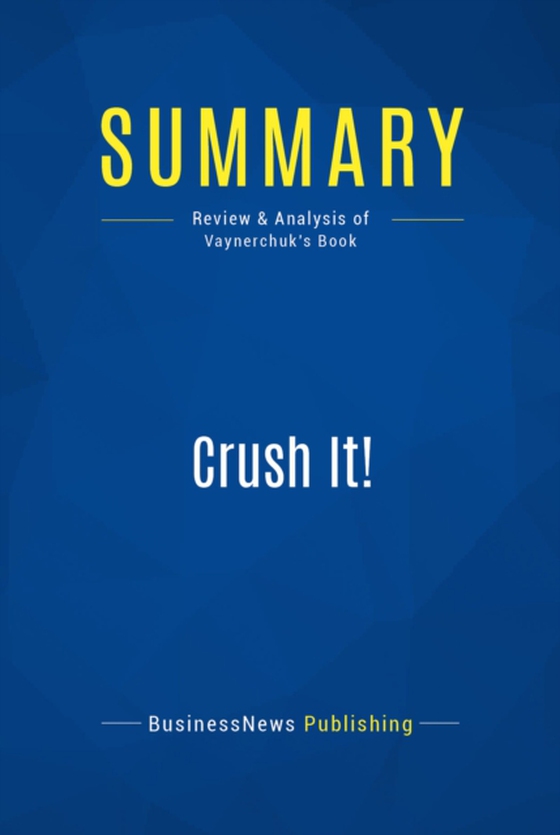 Summary: Crush It!