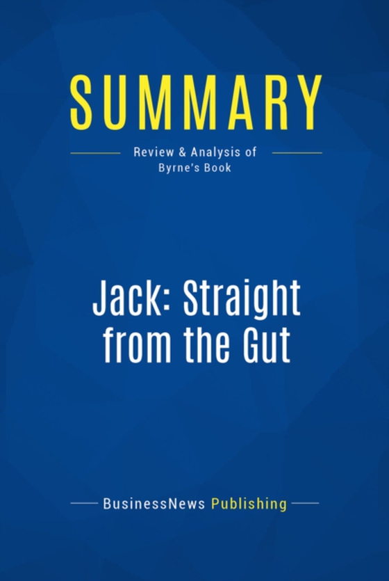 Summary: Jack: Straight from the Gut (e-bog) af Publishing, BusinessNews