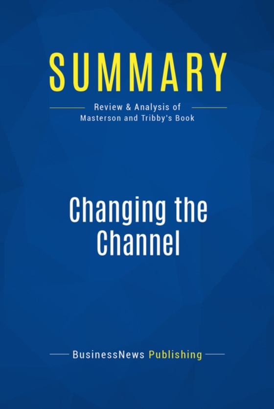 Summary: Changing the Channel (e-bog) af Publishing, BusinessNews