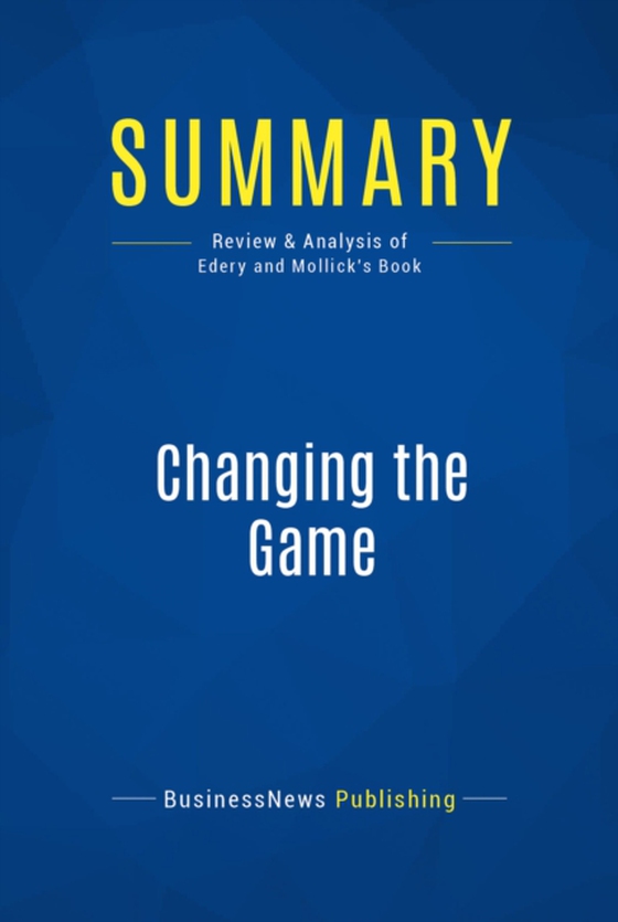 Summary: Changing the Game (e-bog) af Publishing, BusinessNews