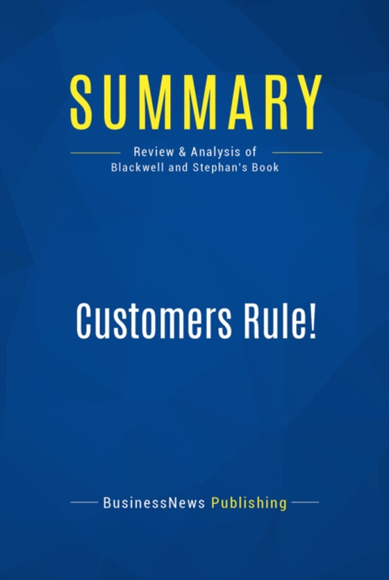 Summary: Customers Rule! (e-bog) af Publishing, BusinessNews