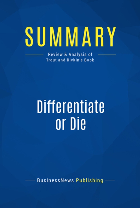 Summary: Differentiate or Die (e-bog) af Publishing, BusinessNews