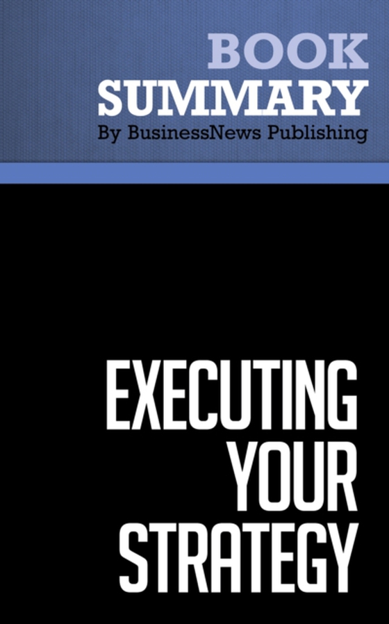 Summary: Executing Your Strategy (e-bog) af Publishing, BusinessNews