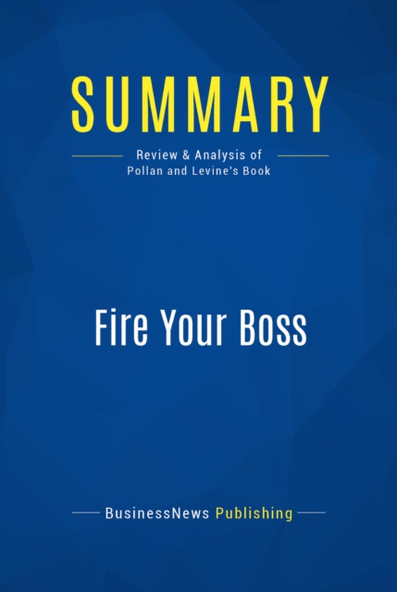 Summary: Fire Your Boss