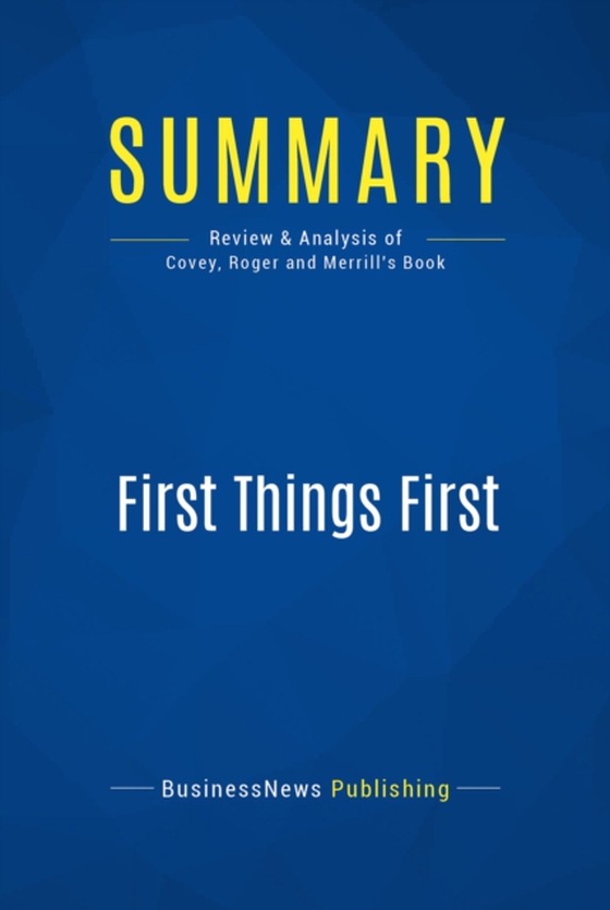 Summary: First Things First (e-bog) af Publishing, BusinessNews