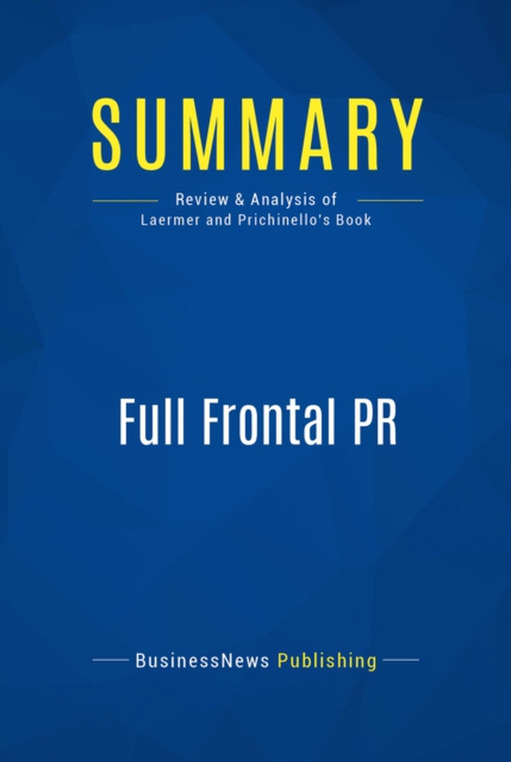 Summary: Full Frontal PR (e-bog) af Publishing, BusinessNews