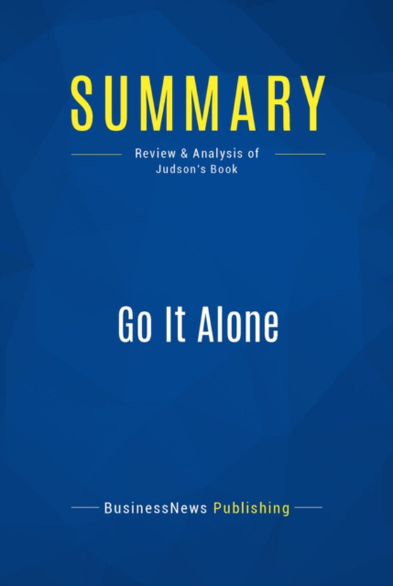 Summary: Go It Alone (e-bog) af Publishing, BusinessNews