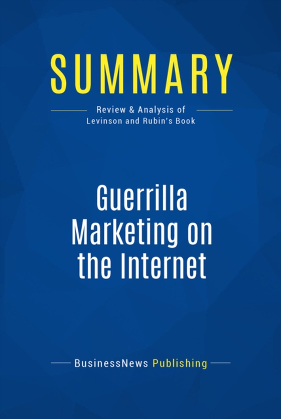 Summary: Guerrilla Marketing on the Internet (e-bog) af Publishing, BusinessNews