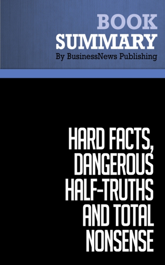 Summary: Hard Facts, Dangerous Half-Truths and Total Nonsense (e-bog) af Publishing, BusinessNews