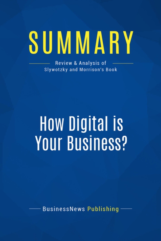 Summary: How Digital is Your Business ? (e-bog) af Publishing, BusinessNews