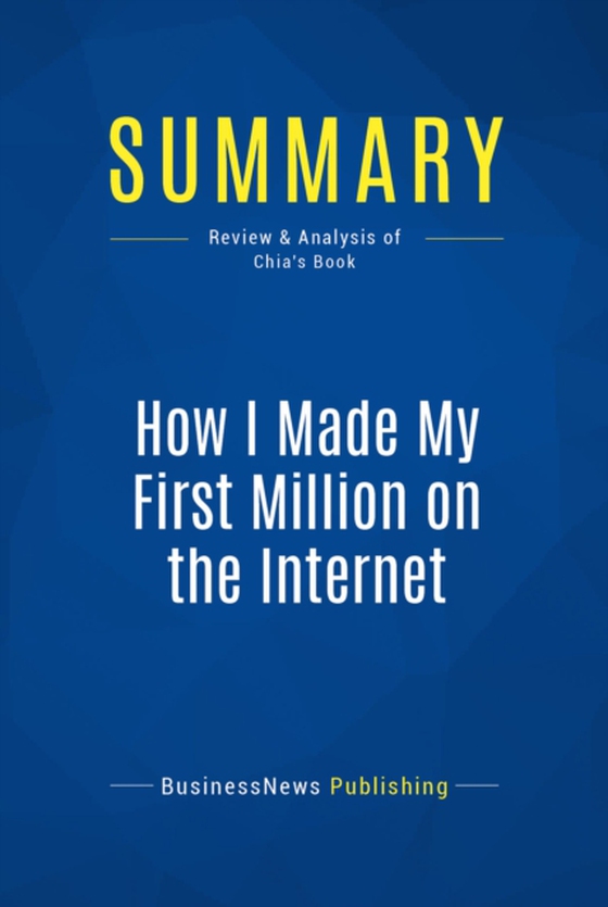 Summary: How I Made My First Million on the Internet