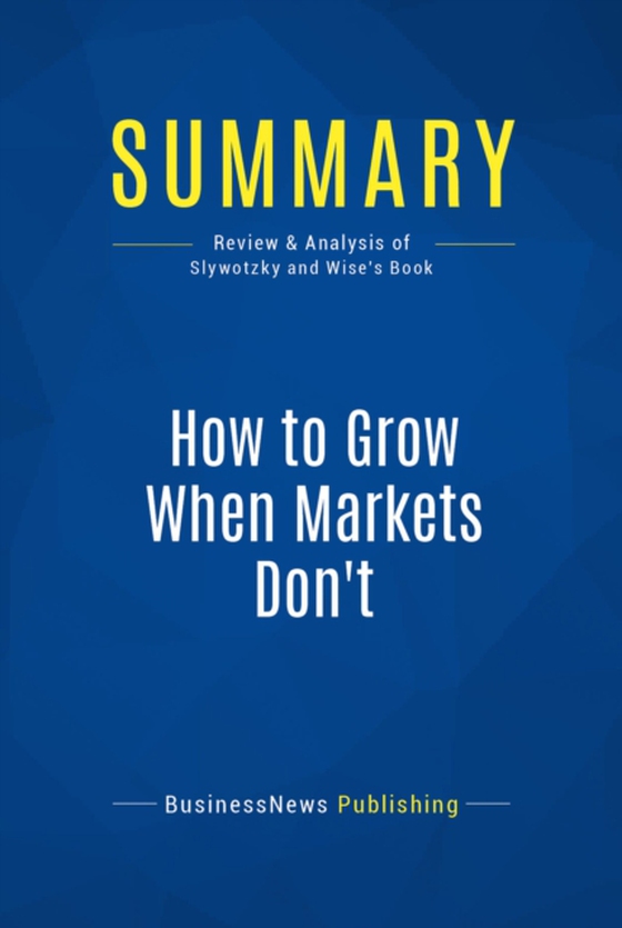 Summary: How to Grow When Markets Don't (e-bog) af Publishing, BusinessNews