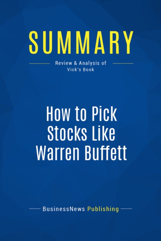 Summary: How to Pick Stocks Like Warren Buffett (e-bog) af Publishing, BusinessNews