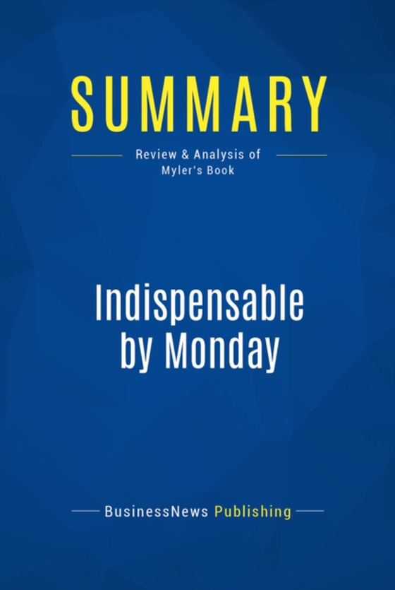 Summary: Indispensable by Monday (e-bog) af Publishing, BusinessNews