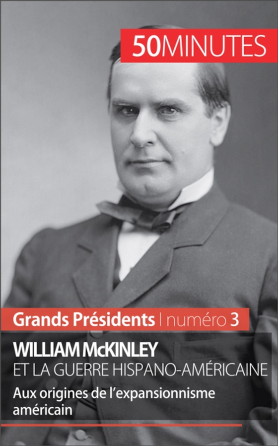 William McKinley et la guerre hispano-américaine (e-bog) af 50minutes