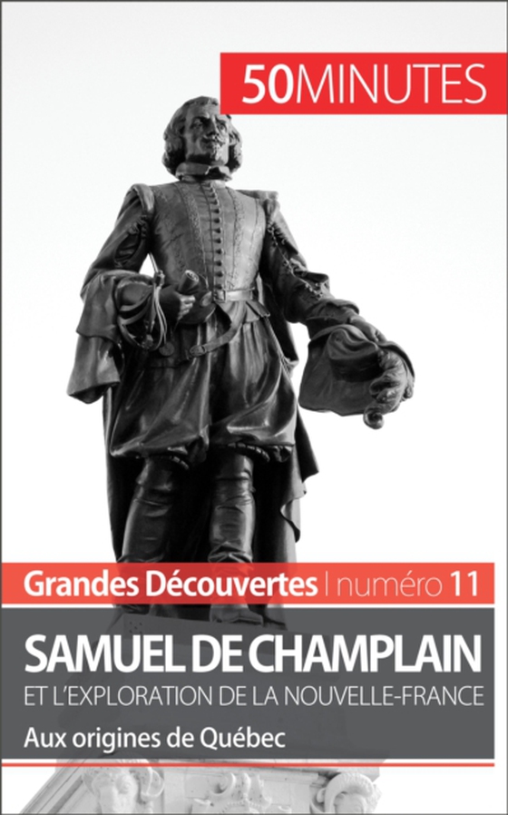 Samuel de Champlain et l'exploration de la Nouvelle-France (Grandes découvertes) (e-bog) af 50minutes