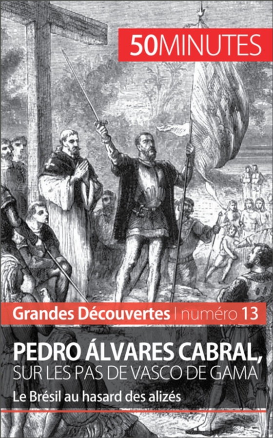 Pedro Álvares Cabral, sur les pas de Vasco de Gama (e-bog) af 50minutes