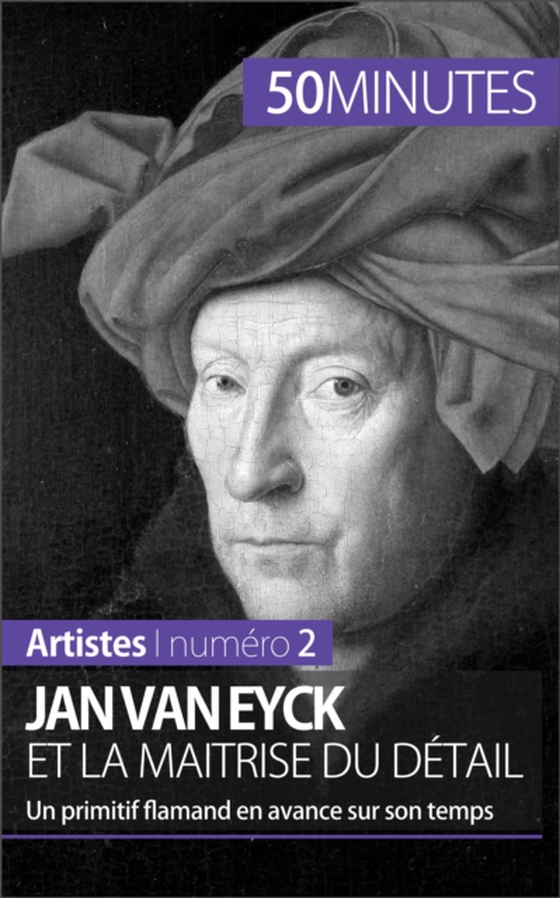 Jan Van Eyck et la maîtrise du détail (e-bog) af 50minutes