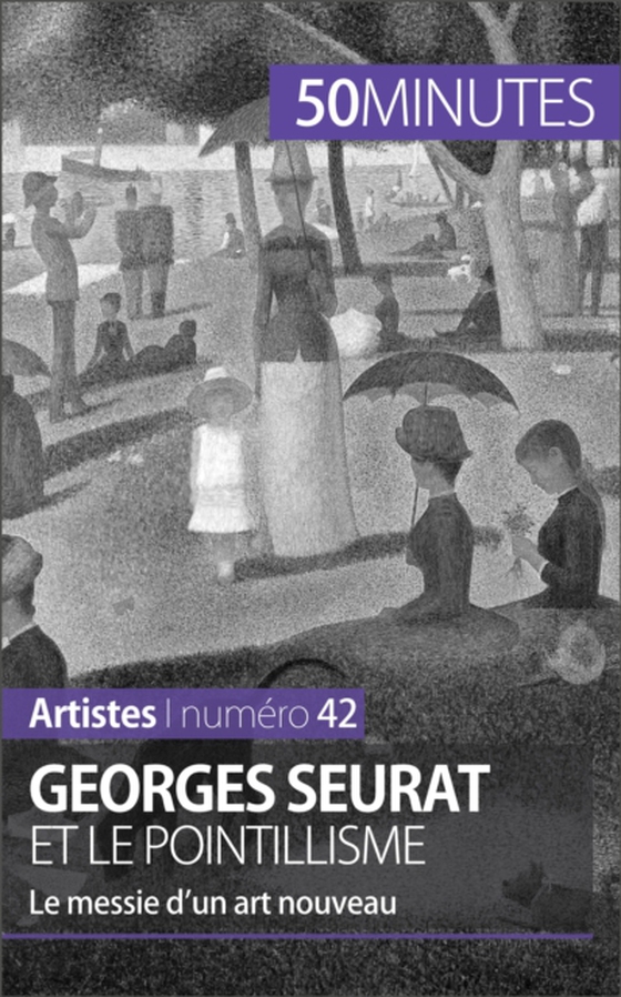 Georges Seurat et le pointillisme (e-bog) af 50minutes