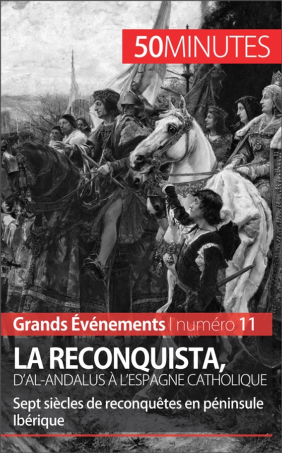 La Reconquista, d'al-Andalus à l'Espagne catholique (e-bog) af 50minutes