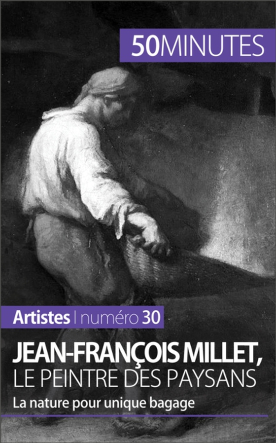 Jean-François Millet, le peintre des paysans (e-bog) af 50minutes