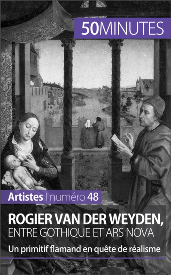 Rogier Van der Weyden, entre gothique et ars nova (e-bog) af 50minutes