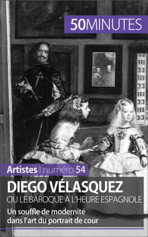 Diego Vélasquez ou le baroque à l'heure espagnole (e-bog) af 50minutes