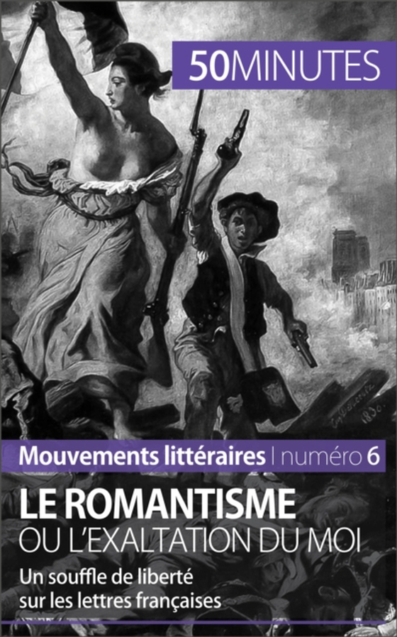 Le romantisme ou l'exaltation du moi (e-bog) af 50minutes