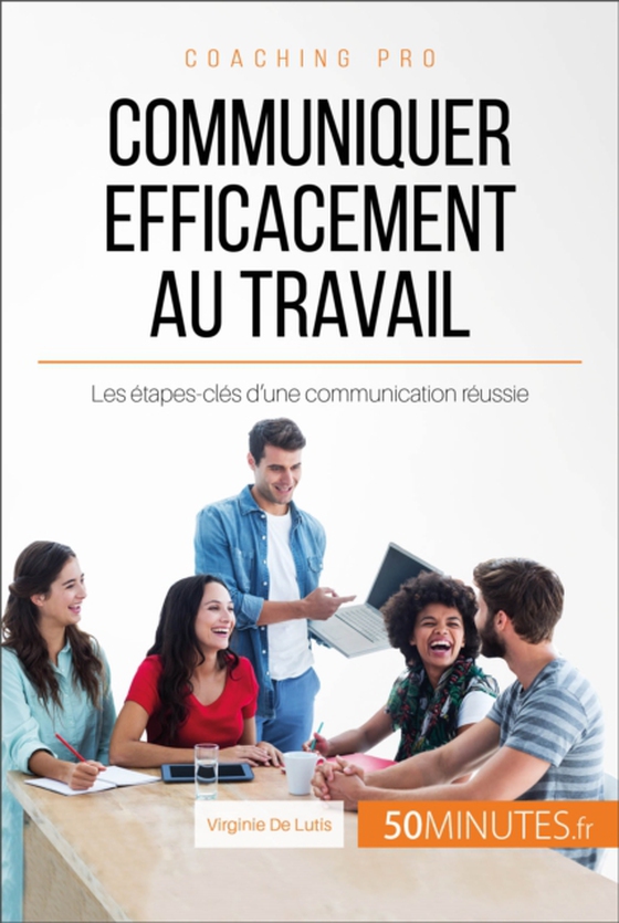 Communiquer efficacement au travail (e-bog) af 50minutes