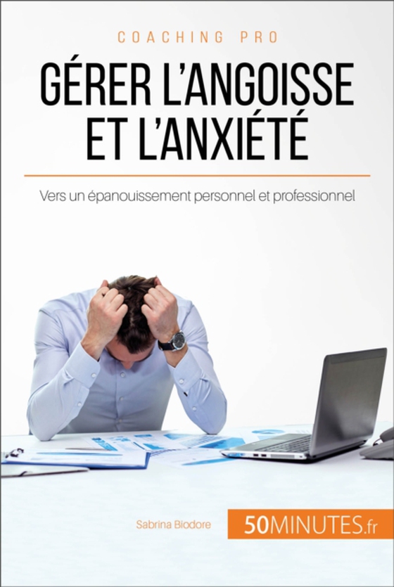 Comment dompter l'anxiété et calmer les crises d'angoisse ? (e-bog) af 50Minutes