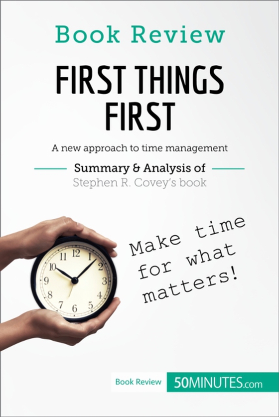 Book Review: First Things First by Stephen R. Covey (e-bog) af 50Minutes