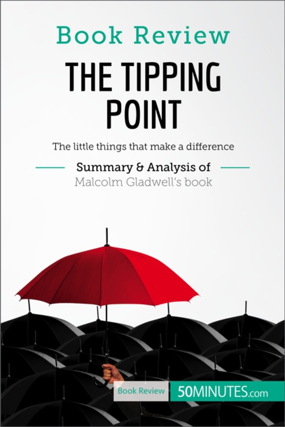 Book Review: The Tipping Point by Malcolm Gladwell (e-bog) af 50minutes