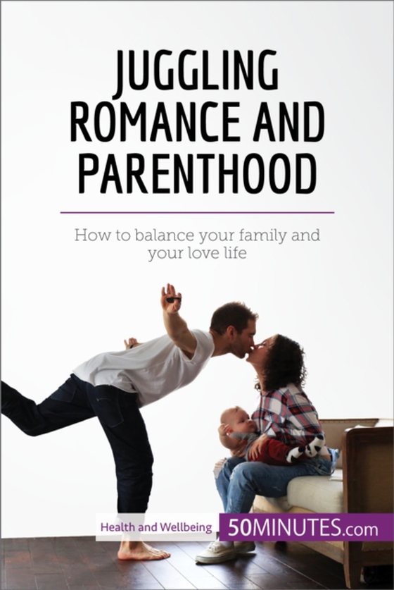 Juggling Romance and Parenthood (e-bog) af 50Minutes