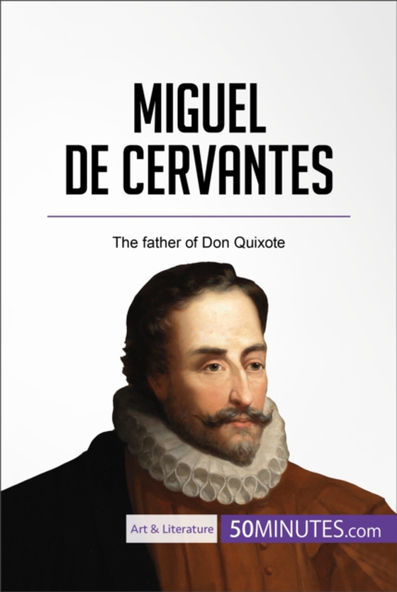 Miguel de Cervantes (e-bog) af 50Minutes