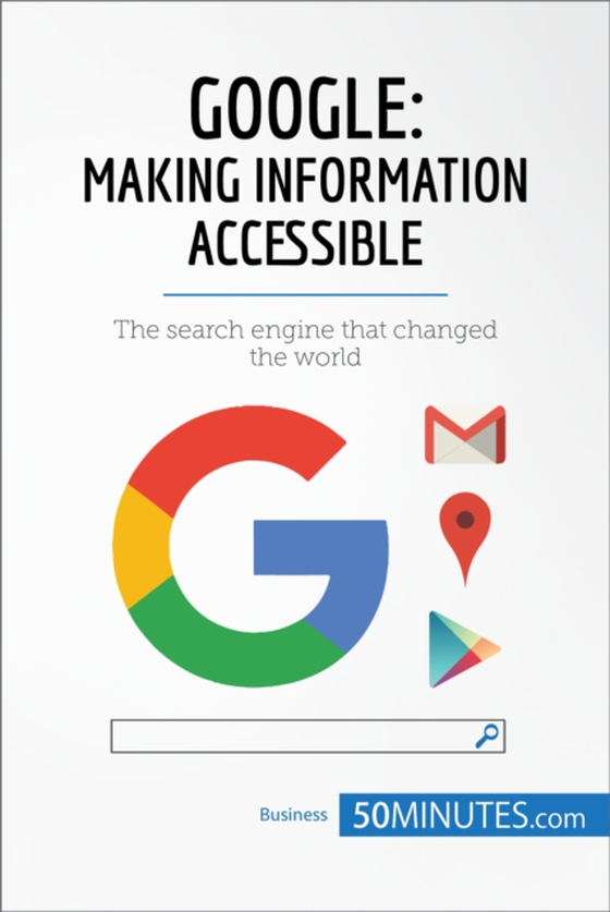 Google, Making Information Accessible (e-bog) af 50minutes