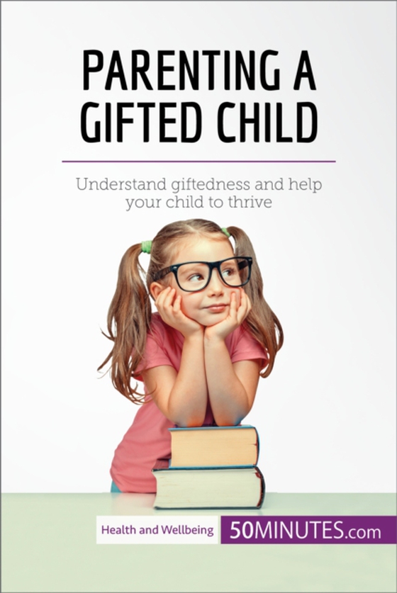 Parenting a Gifted Child (e-bog) af 50minutes