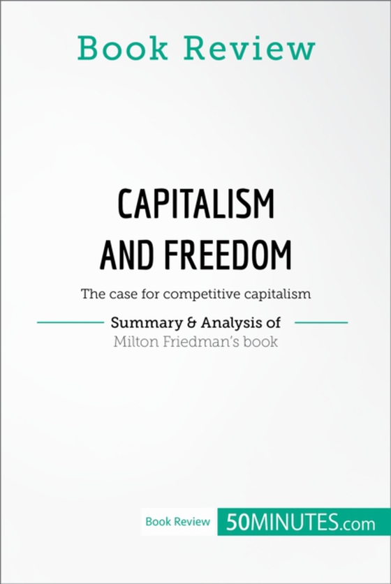 Book Review: Capitalism and Freedom by Milton Friedman (e-bog) af 50Minutes