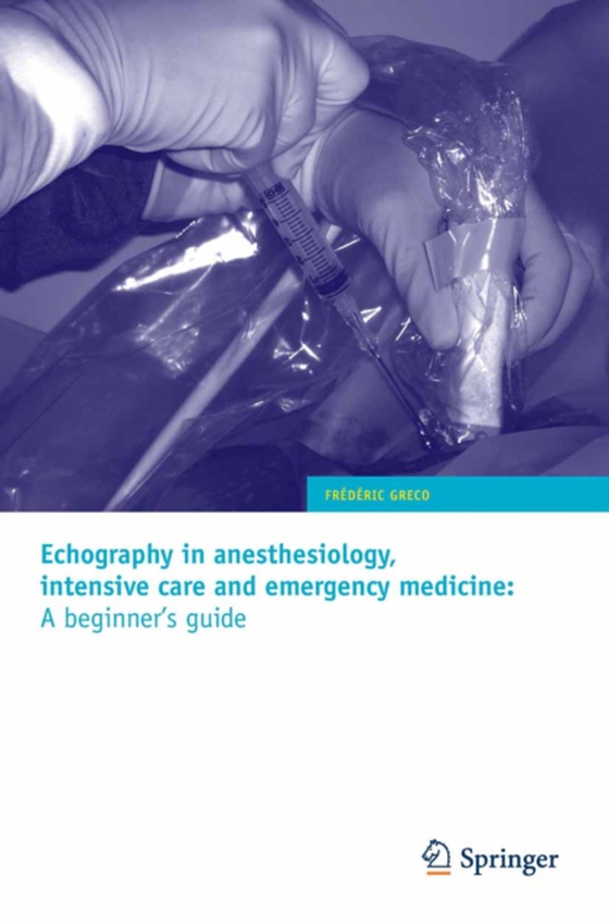 Echography in anesthesiology, intensive care and emergency medicine: A beginner's guide (e-bog) af Greco, Frederic