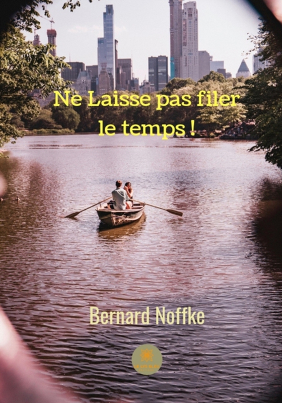 Ne laisse pas filer le temps ! (e-bog) af Noffke, Bernard