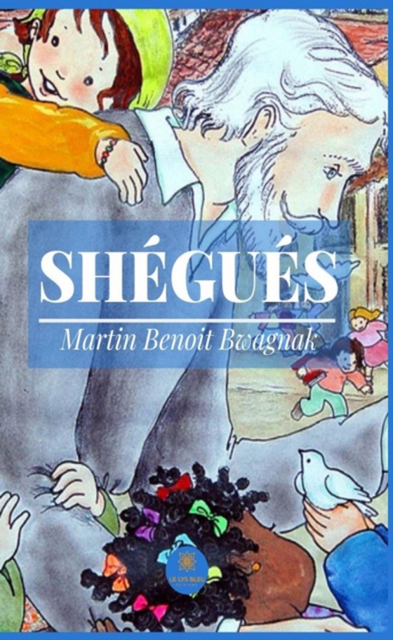 Shégués (e-bog) af Bwagnak, Martin Benoit