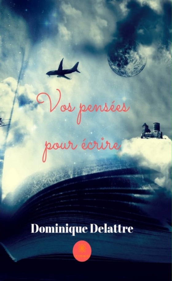 Vos pensées pour écrire (e-bog) af Delattre, Dominique