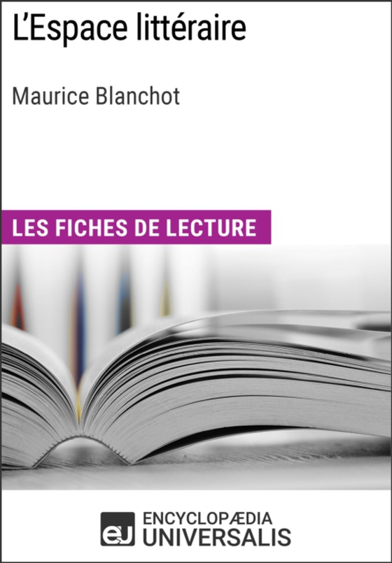 L'Espace littéraire de Maurice Blanchot (e-bog) af Universalis, Encyclopaedia