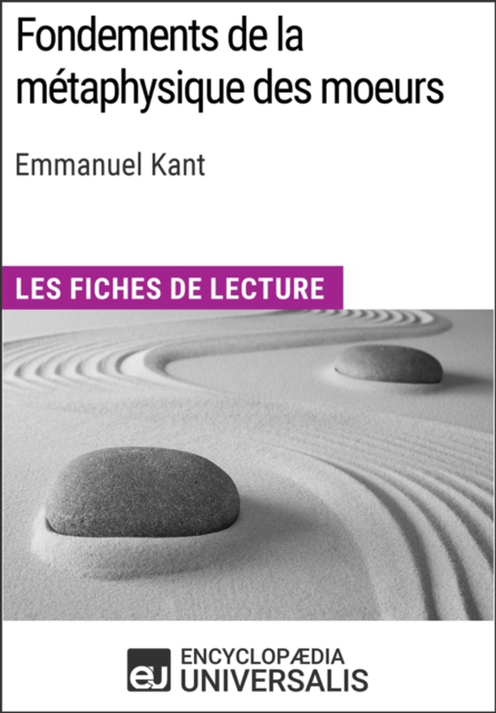 Fondements de la métaphysique des moeurs d'Emmanuel Kant (e-bog) af Universalis, Encyclopaedia